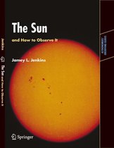 Astronomers' Observing Guides - The Sun and How to Observe It