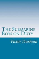 The Submarine Boys on Duty