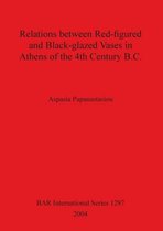 Relations Between Red-Figured and Black-Glazed Vases in Athens 4th Century B.C.
