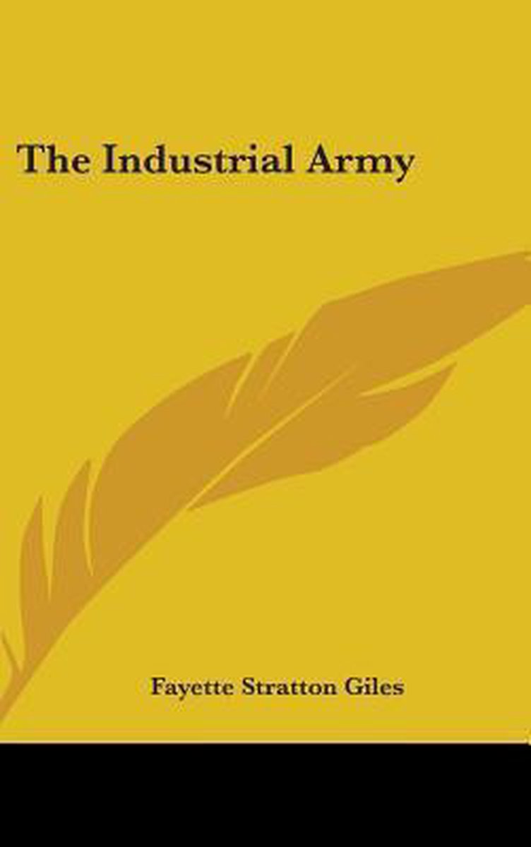 The Industrial Army van Fayette Stratton Giles