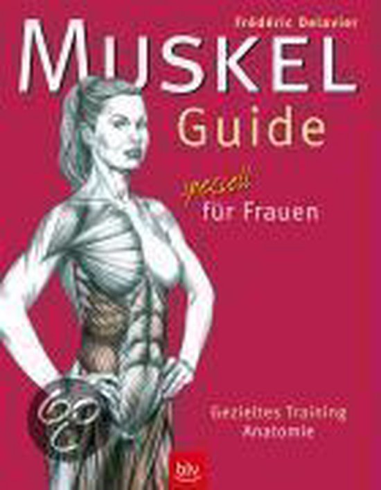 Muskel-Guide Speziell Für Frauen, Frédéric Delavier | 9783405166144 | Boeken | bol.com