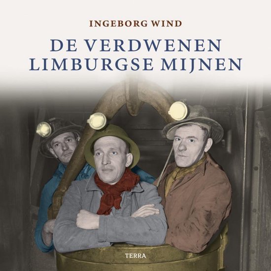 Cover van het boek 'De verdwenen Limburgse mijnen' van I. Wind