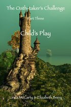 Child's Play: Part Three of The Oath-taker's Challenge
