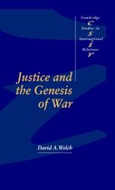 Cambridge Studies in International RelationsSeries Number 29- Justice and the Genesis of War