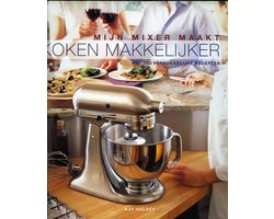 Mijn mixer maakt koken makkelijker