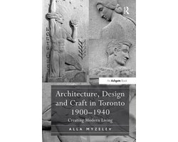 Architecture, Design and Craft in Toronto 1900-1940