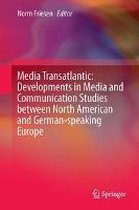 Media Transatlantic Developments in Media and Communication Studies between Nor