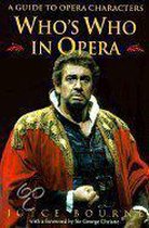 Who's Who in Opera: A Guide to Opera Characters