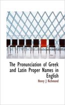 The Pronunciation of Greek and Latin Proper Names in English