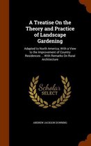 A Treatise on the Theory and Practice of Landscape Gardening