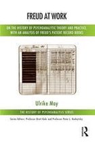 History of Psychoanalysis - Freud at Work