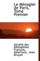Le M Nagier de Paris, Tome Premier