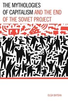 The Mythologies of Capitalism and the End of the Soviet Project