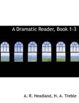 A Dramatic Reader, Book 1-3