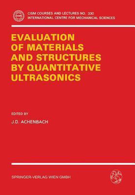The Evaluation of Materials and Structures by Quantitative Ultrasonics