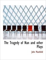 The Tragedy of Nan and Other Plays