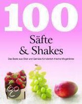 100 Rezepte Säfte & Shakes