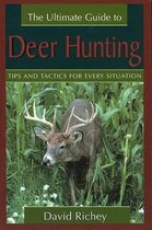 The Ultimate Guide to Deer Hunting