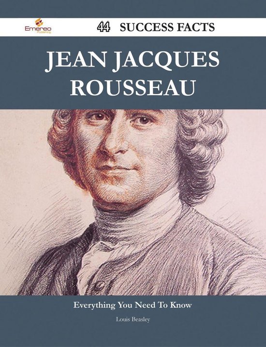 Jean Jacques Rousseau 44 Success Facts Everything you need to know