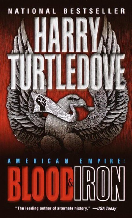 Southern Victory: American Empire 1 - Blood and Iron (Americ ... - cover