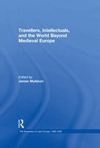 The Expansion of Latin Europe, 1000-1500 - Travellers, Intellectuals, and the World Beyond Medieval Europe