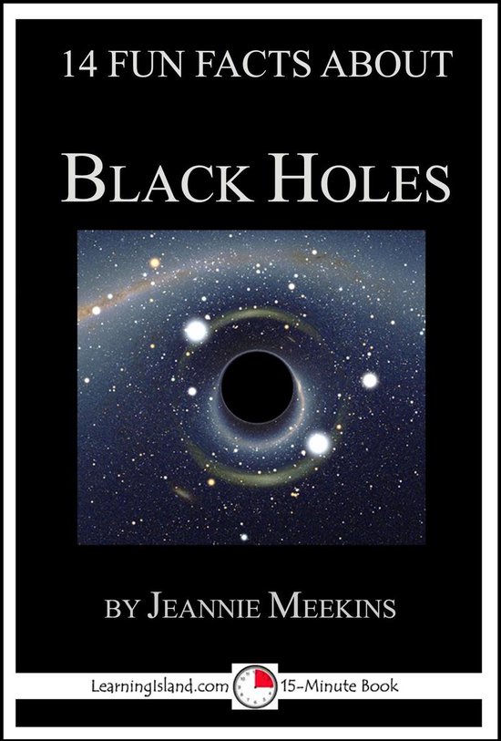 15-Minute Books 122 - 14 Fun Facts About Black Holes: A 15-M ... - cover
