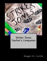 Striker Jones Teacher's Companion