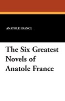 The Six Greatest Novels of Anatole France