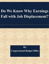 Do We Know Why Earnings Fall with Job Displacement?