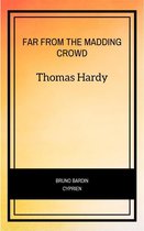Boek kaft met de titel FAR FROM THE MADDING CROWD, door Thomas Hardy. Hieronder staan de namen BRUNO BARDIN CYPRIEN.