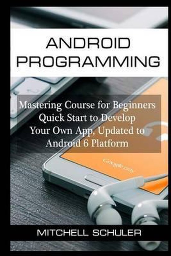 Android Programming | 9781540334138 | Mitchell Schuler | Boeken | bol.com