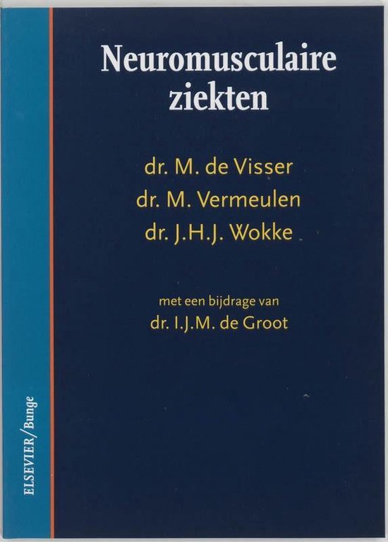 Cover van het boek 'Neuromusculaire ziekten / druk 1' van J.H.J. Wokke en M. de Visser
