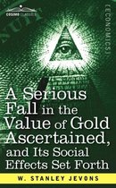 A Serious Fall in the Value of Gold Ascertained