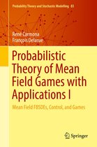 Probability Theory and Stochastic Modelling 83 - Probabilistic Theory of Mean Field Games with Applications I