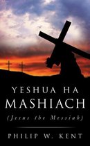 Yeshua Ha Mashiach (Jesus the Messiah)