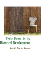 Vedic Metre in Its Historical Development