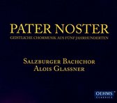Pater Noster: Geistliche Chormusik aus fünf Jahrhunderten