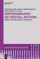 Orthography as Social Action: Scripts, Spelling, Identity and Power