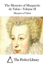 The Memoirs of Marguerite de Valois - Volume II