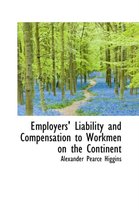 Employers' Liability and Compensation to Workmen on the Continent