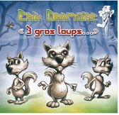 Erik Darmoise - 3 Gros Loups... (CD)