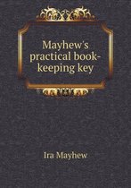 Mayhew's Practical Book-Keeping Key