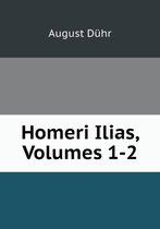 Homeri Ilias, Volumes 1-2