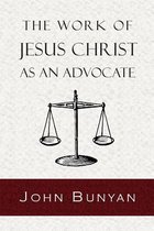 The Work of Jesus Christ as an Advocate