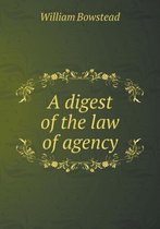 A digest of the law of agency