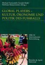 Global Players - Kultur, Ökonomie Und Politik Des Fußballs