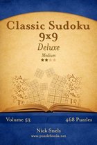 Classic Sudoku 9x9 Deluxe - Medium - Volume 53 - 468 Logic Puzzles
