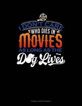 I Don't Care Who Dies in a Movie as Long as the Dog Lives