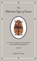 The Fabrician Types of Insects in the Hunterian Collection at Glasgow University