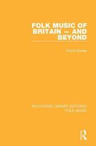Routledge Library Editions: Folk Music - Folk Music of Britain - and Beyond